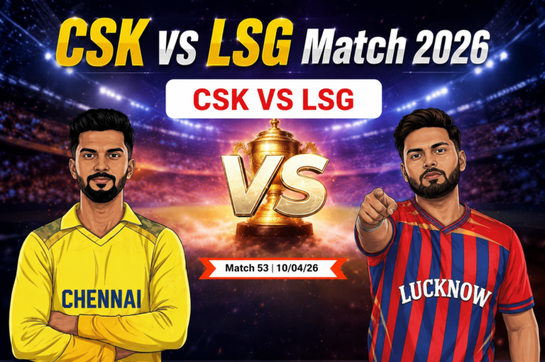 CSK vs LSG Match 2026